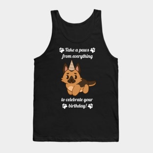 Party German Shepherd: Take a Paws from Everything to Celebrate your Birthday Black Text Tank Top